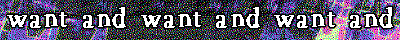 want and want and want and / tongue against glass shard / to resent and love at once / a joint that locks in place / a face that can be touched / the knowing hurts sometimes